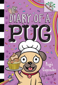 Title: Pug's Cupcake: A Branches Book (Diary of a Pug #16), Author: Kyla May