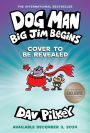 Big Jim Begins (B&N Exclusive Edition) (Dog Man Series #13)