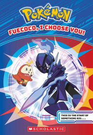 Title: Fuecoco, I Choose You! (Pokémon Chapter Book), Author: Maria S. Barbo
