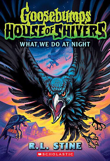 What We Do in the Night (Goosebumps House of Shivers #7)