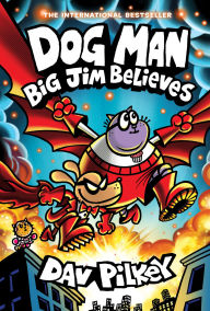 Title: Big Jim Believes (Dog Man Series #14), Author: Dav Pilkey