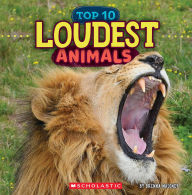 Title: Loudest Animals (Wild World: Top 10), Author: Brenna Maloney