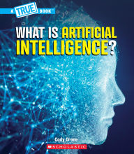 Title: What is Artificial Intelligence? (A True Book: Our Digital World), Author: Cody Crane