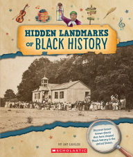 Title: Hidden Landmarks of Black History (From the Archives), Author: Jay Leslie