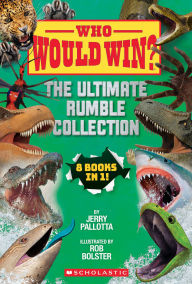 Title: Who Would Win?: The Ultimate Rumble Collection (8 Book Bind-up), Author: Jerry Pallotta