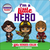 Title: Little Heroes of Color: I'm a Little Hero, Author: David Heredia