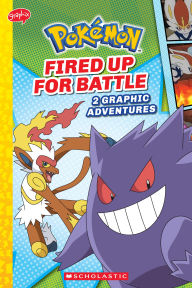 Title: Fired Up for Battle (Pokémon: Graphic Collection), Author: Simcha Whitehill
