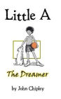 Little A: The Dreamer