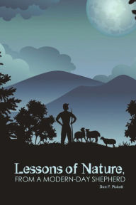 Title: Lessons of Nature, from a Modern-Day Shepherd, Author: Don F. Pickett