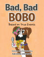 Bad, Bad Bobo: Based on True Events