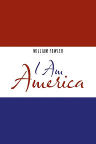 Title: I Am America, Author: William Fowler