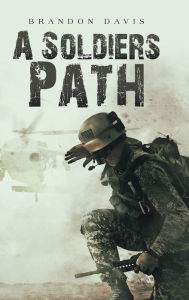 Title: A Soldiers Path, Author: Brandon Davis