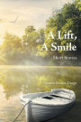 A Lift, a Smile: Short Stories