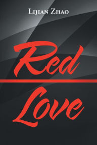 Title: Red Love, Author: Lijian Zhao