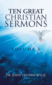 Title: Ten Great Christian Sermons, Author: Dr. John Thomas Wylie