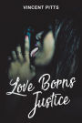 Love Borns Justice