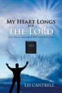 My Heart Longs for the Lord: Draw Near to God and He Will Draw Near to You