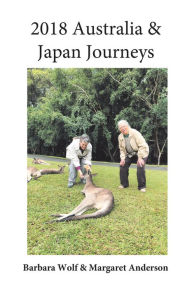 Title: 2018 Australia & Japan Journeys, Author: Barbara Wolf