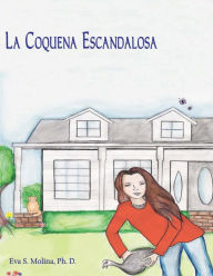 Title: La Coquena Escandalosa, Author: Eva S. Molina Ph. D.