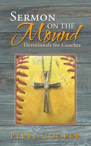 Title: Sermon on the Mound: Devotionals for Coaches, Author: Peppi Cooper