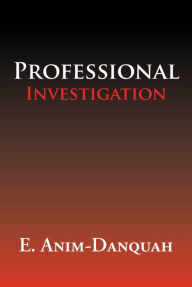 Title: Professional Investigation, Author: E. Anim-Danquah
