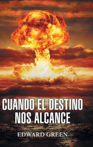 Title: Cuando El Destino Nos Alcance, Author: Edward Green