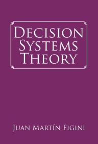 Title: Decision Systems Theory, Author: Juan Martín Figini