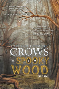Title: The Crows of Spooky Wood: Book One, Author: Caroline Cutmore