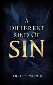 Title: A Different Kind of Sin, Author: Jennifer Yasmin
