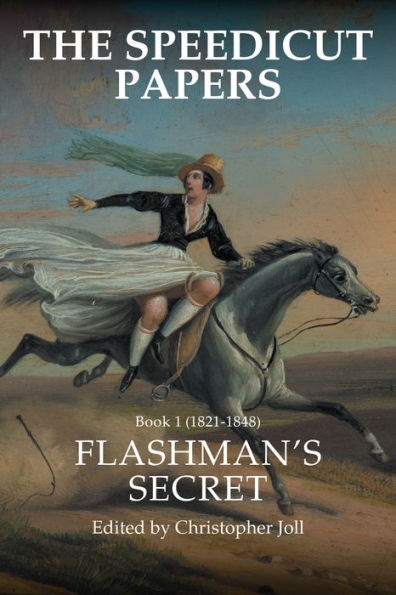 The Speedicut Papers: Book 1 (1821-1848): Flashman'S Secret