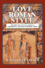 Love Roman Style: The Best of Catullus, Horace, Propertius, and Ovid in Modern Verse