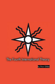 Title: The Fourth International Theory, Author: Dion Gibbs