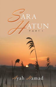 Title: Sara Hatun: Part 1, Author: Ayah Hamad