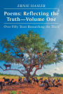 Poems: Reflecting the Truth-Volume One: Over Fifty Years Researching the Truth