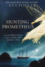Hunting Prometheus: A Gatekeeper's Spin-Off, Book Two