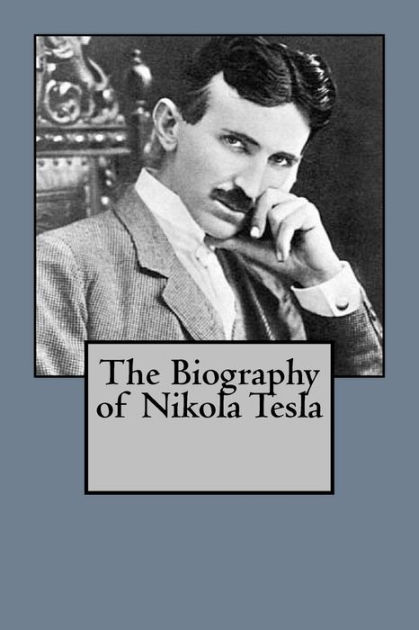 The Biography Of Nikola Tesla By Patrick Straus, Paperback | Barnes ...