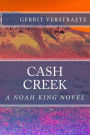 Cash Creek: A Noah King Novel