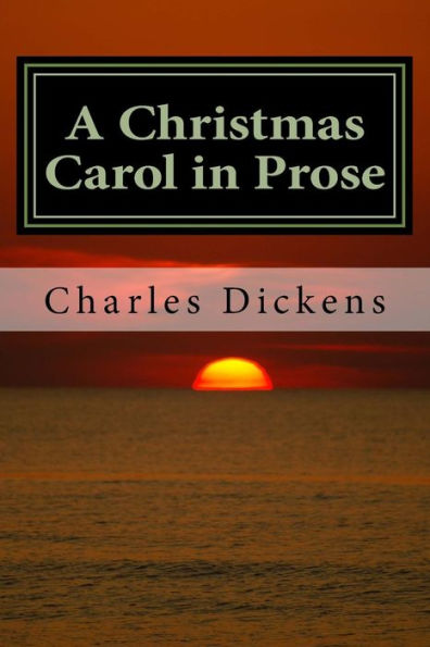 A Christmas Carol in Prose: Being a Ghost Story of Christmas