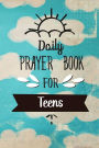 Daily Prayer Book For Teens: Blank Prayer Journal