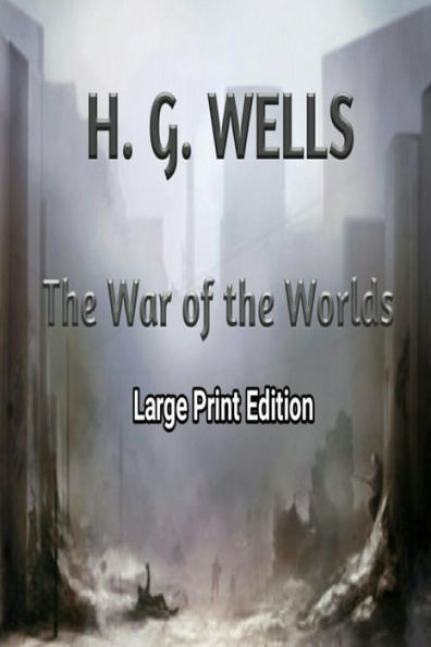 The War of the Worlds: Large Print Edition