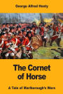 The Cornet of Horse: A Tale of Marlborough's Wars