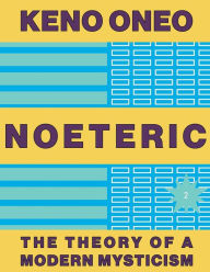 Title: NOETERIC 2 - Der Mind als Agent der Evolution: Die Theorie einer modernen Mystik, Author: Keno Oneo