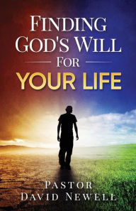 Title: Finding God's Will For Your Life, Author: David Stout Newell