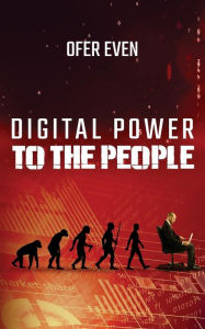 Title: Digital Power To The People, Author: Ofer Even