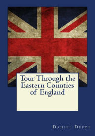 Title: Tour Through the Eastern Counties of England, Author: Daniel Defoe
