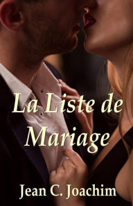 Title: La Liste de Mariage, Author: Jean C Joachim