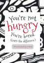Food and Exercise Journal You're not hungry You're bored: Food Journal : Diet Planner with Calorie Counter ( * 150 Spacious Daily Record Pages)