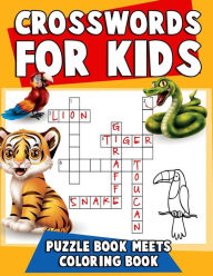 Title: Crosswords for Kids: Puzzle Book Meets Coloring Book: The Ultimate Puzzle Activity Book for Children with Reproducible Worksheets for Classroom and Homeschool Use, Author: Puzzle Wiz Kids