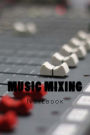Music Mixing: Notebook 150 Lined Pages