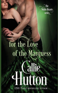 Title: For the Love of the Marquess, Author: Callie Hutton